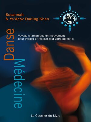 cover image of Danse-médecine--Voyage chamanique en mouvement pour éveiller et réaliser tout votre potentiel